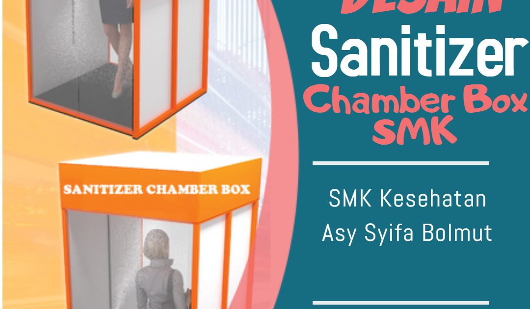 Cegah Covid-19, SMK Kesehatan Asy Syifa Bolmut Mendesain Sanitizer Chamber Box